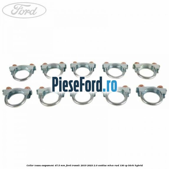 Colier teava esapament 47.5 MM Ford Transit 2019-2023 2.0 EcoBlue mHEV RWD 130 cp BKRB Hybrid