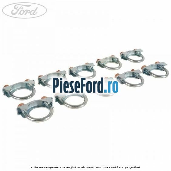 Colier teava esapament 47.5 MM Ford Transit Connect 2013-2018 1.6 TDCi 115 cp T1GA diesel