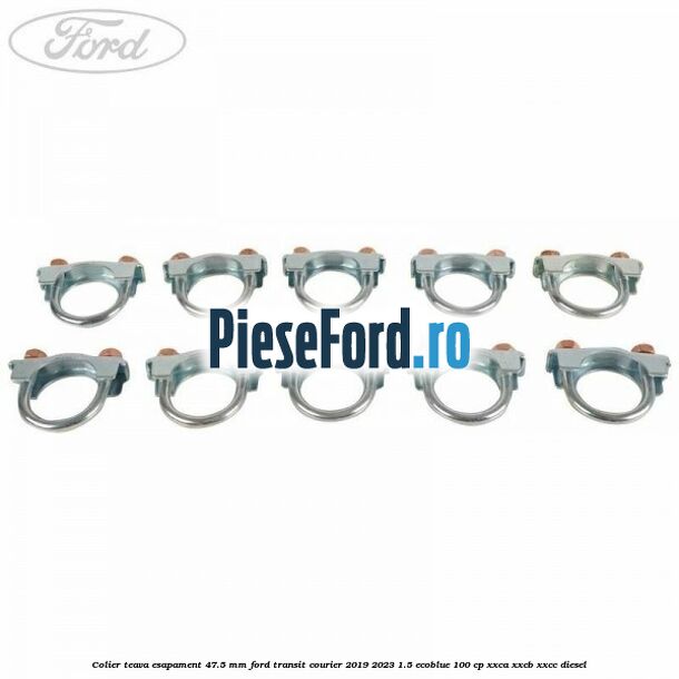Colier teava esapament 47.5 MM Ford Transit Courier 2019-2023 1.5 EcoBlue 100 cp XXCA, XXCB, XXCC diesel