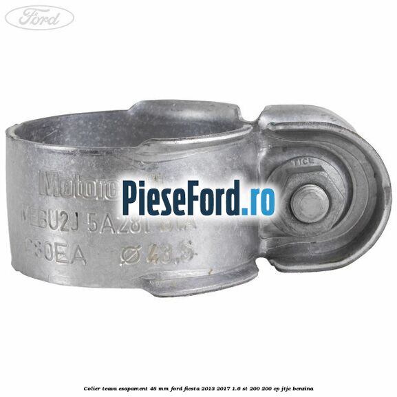Colier teava esapament 48 mm Ford Fiesta 2013-2017 1.6 ST 200 200 cp JTJC benzina