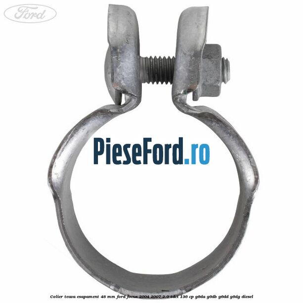 Colier teava esapament 48 mm Ford Focus 2004-2007 2.0 TDCi 136 cp G6DA, G6DB, G6DD, G6DG diesel
