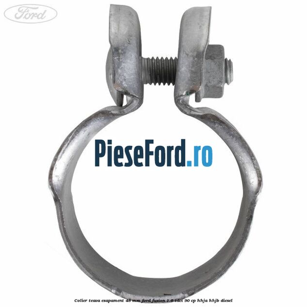 Colier teava esapament 48 mm Ford Fusion 1.6 TDCi 90 cp Colier teava esapament 48 mm Ford Fusion 1.6 TDCi 90 cp HHJA, HHJB diesel