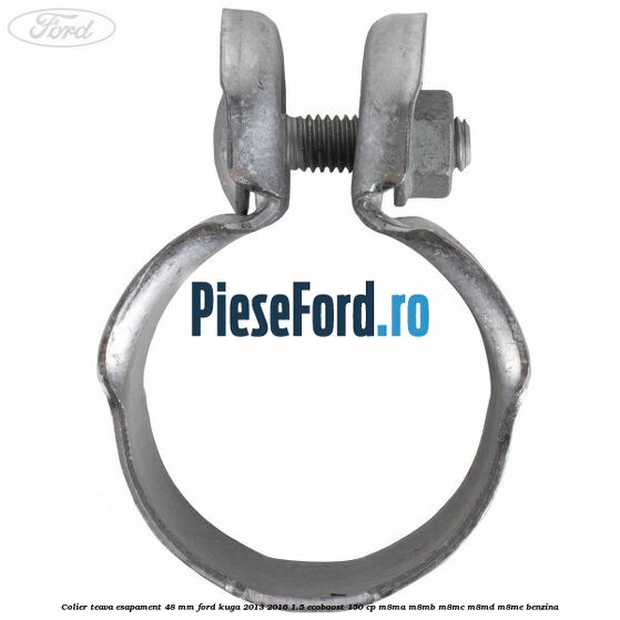 Colier teava esapament 48 mm Ford Kuga 2013-2016 1.5 EcoBoost 150 cp M8MA, M8MB, M8MC, M8MD, M8ME benzina