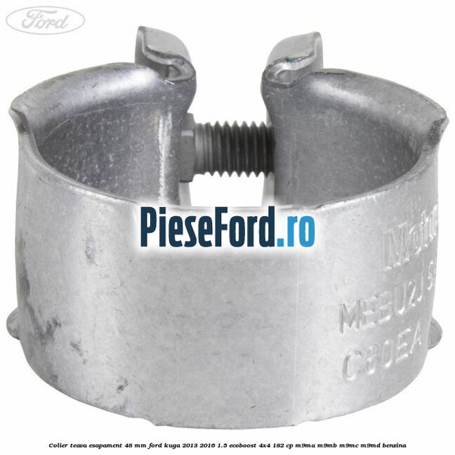 Colier teava esapament 48 mm Ford Kuga 2013-2016 1.5 EcoBoost 4x4 182 cp M9MA, M9MB, M9MC, M9MD benzina