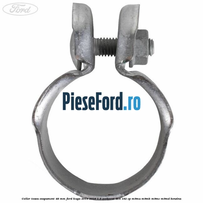 Colier teava esapament 48 mm Ford Kuga 2013-2016 1.5 EcoBoost 4x4 182 cp M9MA, M9MB, M9MC, M9MD benzina