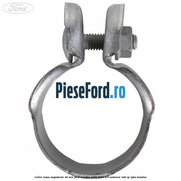 Colier teava esapament 48 mm Ford Mondeo 2008-2014 2.0 EcoBoost 240 cp TPBA benzina