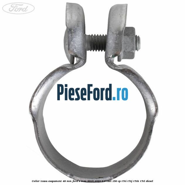 Colier teava esapament 48 mm Ford S-Max 2015-2023 2.0 TDCi 150 cp T7CI, T7CJ, T7CK, T7CL diesel
