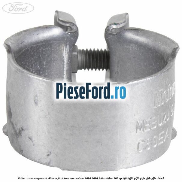 Colier teava esapament 48 mm Ford Tourneo Custom 2014-2018 2.0 EcoBlue 105 cp BJFA, BJFB, YLF6, YLFA, YLFB, YLFS diesel