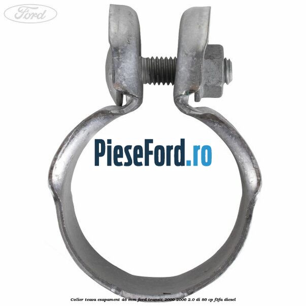 Colier teava esapament 48 mm Ford Transit 2000-2006 2.0 DI 86 cp F3FA diesel