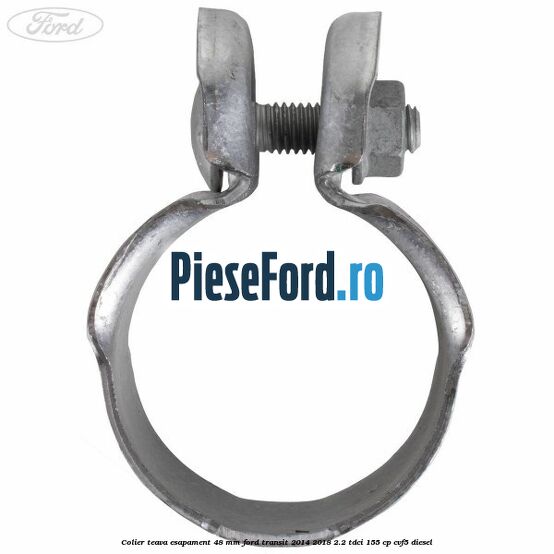 Colier teava esapament 48 mm Ford Transit 2014-2018 2.2 TDCi 155 cp CVF5 diesel