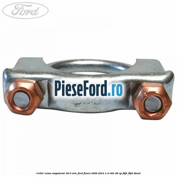 Colier teava esapament 50.5 MM Ford Fiesta 2008-2012 1.4 TDCi 68 cp F6JB, F6JD diesel