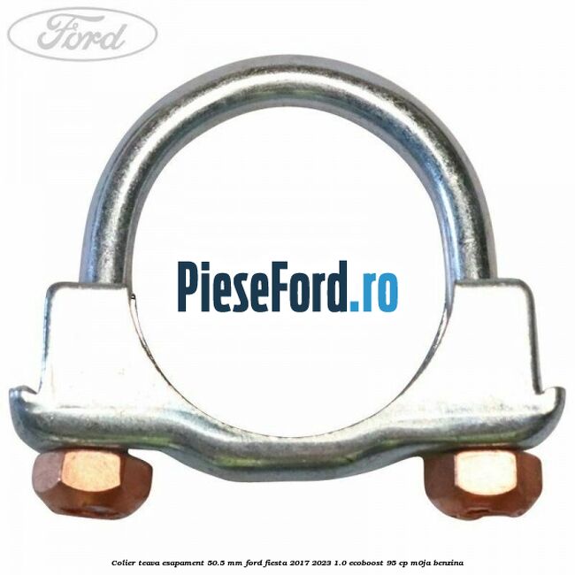 Colier teava esapament 50.5 MM Ford Fiesta 2017-2023 1.0 EcoBoost 95 cp