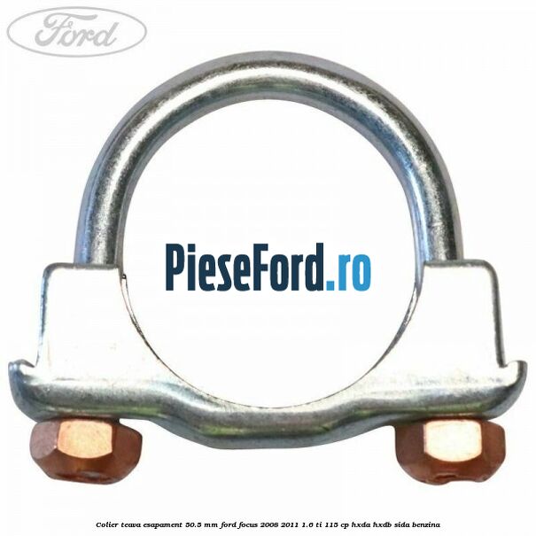 Colier teava esapament 50.5 MM Ford Focus 2008-2011 1.6 Ti 115 cp HXDA, HXDB, SIDA benzina