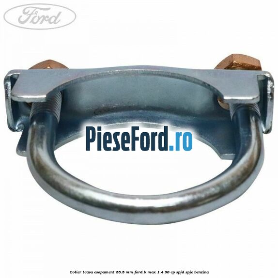 Colier teava esapament 55.5 MM Ford B-Max 1.4 90 cp SPJD, SPJE benzina
