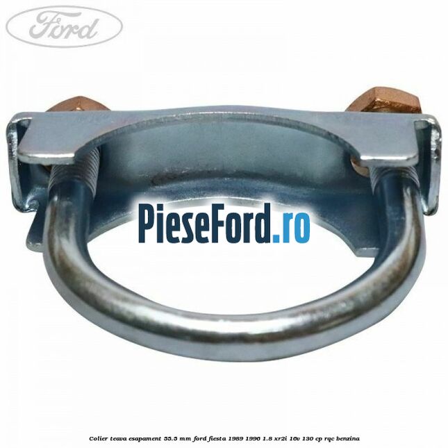 Colier teava esapament 55.5 MM Ford Fiesta 1989-1996 1.8 XR2i 16V 130 cp RQC benzina