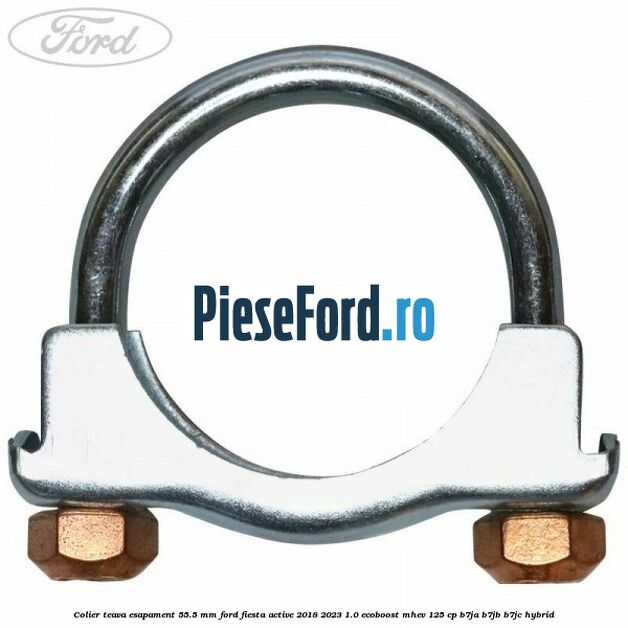 Colier teava esapament 55.5 MM Ford Fiesta Active 2018-2023 1.0 EcoBoost mHEV 125 cp B7JA, B7JB, B7JC Hybrid