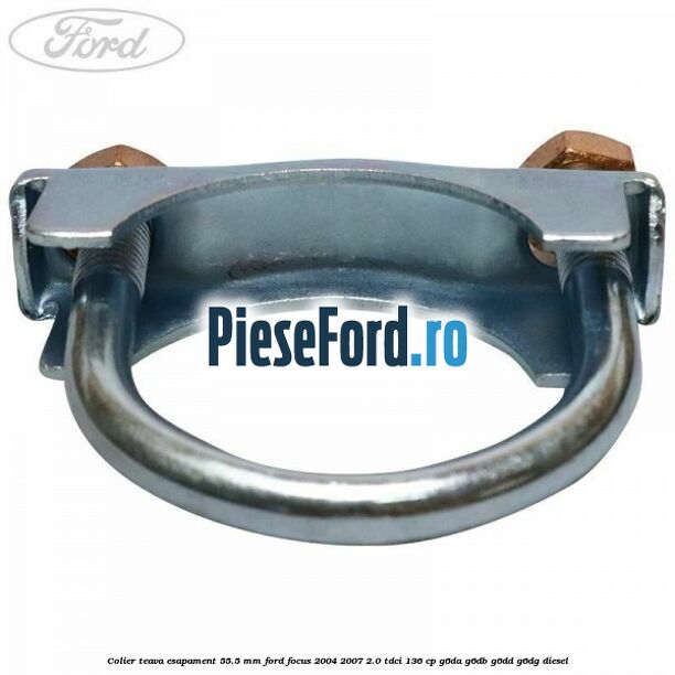 Colier teava esapament 55.5 MM Ford Focus 2004-2007 2.0 TDCi 136 cp G6DA, G6DB, G6DD, G6DG diesel