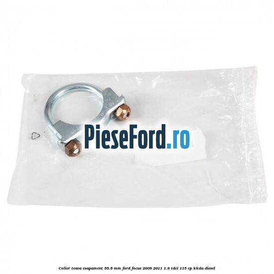 Colier teava esapament 55.5 MM Ford Focus 2008-2011 1.8 TDCi 115 cp Colier teava esapament 55.5 MM Ford Focus 2008-2011 1.8 TDCi 115 cp KKDA diesel