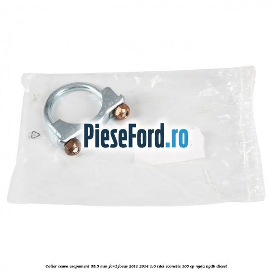 Colier teava esapament 55.5 MM Ford Focus 2011-2014 1.6 TDCi ECOnetic 105 cp NGDA, NGDB diesel
