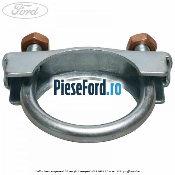 Colier teava esapament 57 MM Ford EcoSport 2019-2023 1.5 Ti-VCT 122 cp XZJF benzina