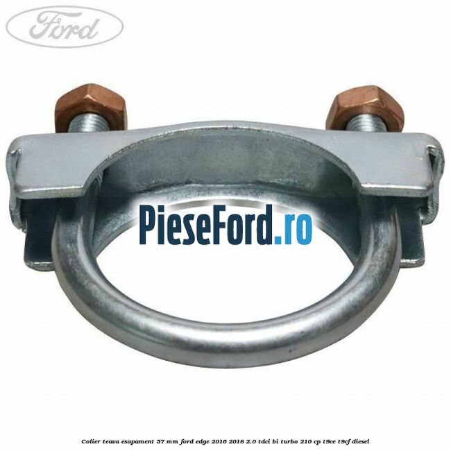 Colier teava esapament 57 MM Ford Edge 2016-2018 2.0 TDCi Bi-Turbo 210 cp T9CE, T9CF diesel