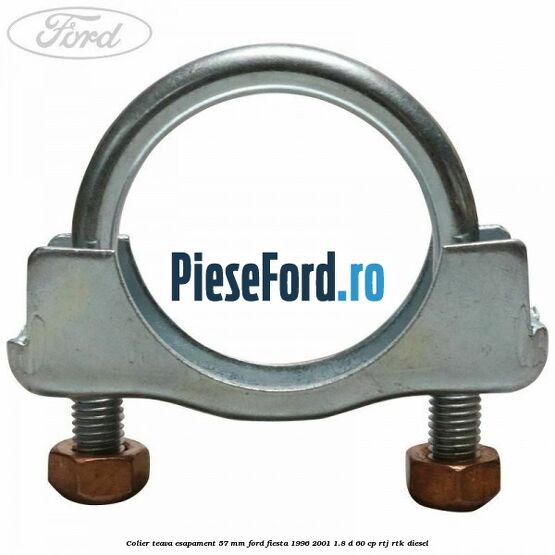 Colier teava esapament 57 MM Ford Fiesta 1996-2001 1.8 D 60 cp RTJ, RTK diesel