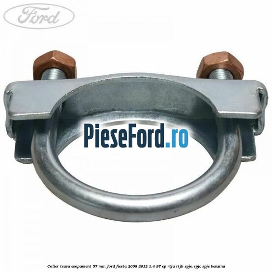Colier teava esapament 57 MM Ford Fiesta 2008-2012 1.4 97 cp RTJA, RTJB, SPJA, SPJC, SPJE benzina