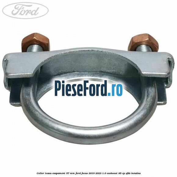 Colier teava esapament 57 MM Ford Focus 2019-2023 1.0 EcoBoost 85 cp SFDC benzina