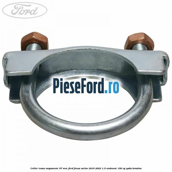 Colier teava esapament 57 MM Ford Focus Active 2019-2023 1.5 EcoBoost 150 cp YZDA benzina
