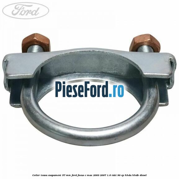 Colier teava esapament 57 MM Ford Focus C-Max 2003-2007 1.6 TDCi 90 cp HHDA, HHDB diesel
