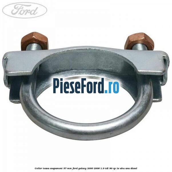 Colier teava esapament 57 MM Ford Galaxy 2000-2006 1.9 TDI 90 cp 1Z, AHU, ANU diesel