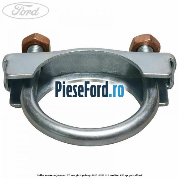 Colier teava esapament 57 MM Ford Galaxy 2015-2023 2.0 EcoBlue 120 cp YNCA diesel