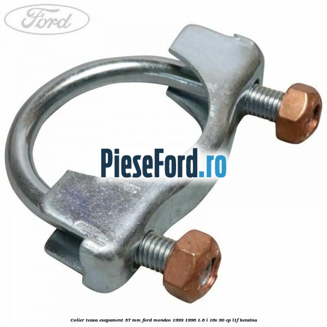 Colier teava esapament 57 MM Ford Mondeo 1993-1996 1.6 i 16V 90 cp L1F benzina