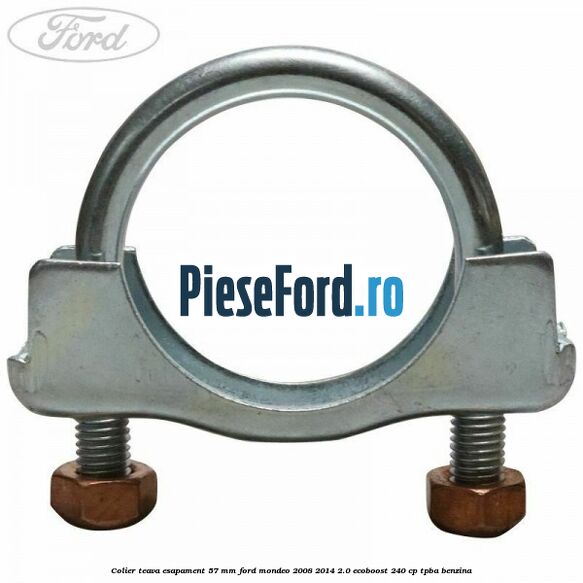 Colier teava esapament 57 MM Ford Mondeo 2008-2014 2.0 EcoBoost 240 cp TPBA benzina