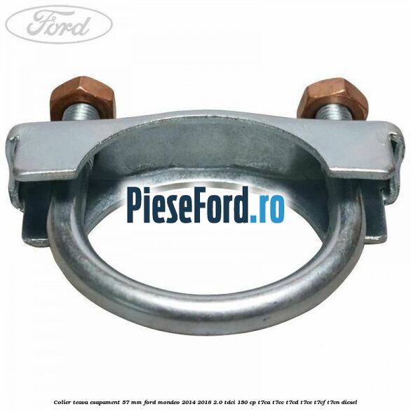 Colier teava esapament 57 MM Ford Mondeo 2014-2018 2.0 TDCi 150 cp T7CA, T7CC, T7CD, T7CE, T7CF, T7CN diesel