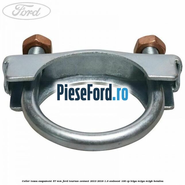 Colier teava esapament 57 MM Ford Tourneo Connect 2013-2018 1.0 EcoBoost 100 cp B3GA, M2GA, M2GB benzina