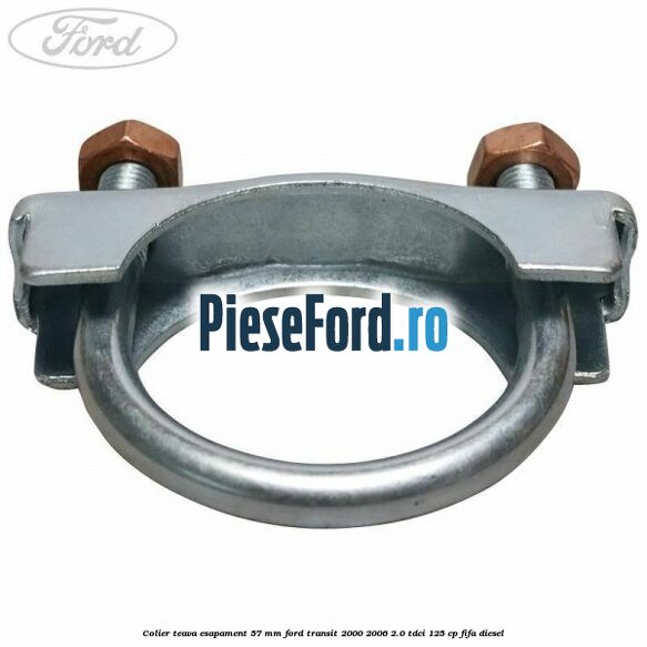 Colier teava esapament 57 MM Ford Transit 2000-2006 2.0 TDCi 125 cp FIFA diesel