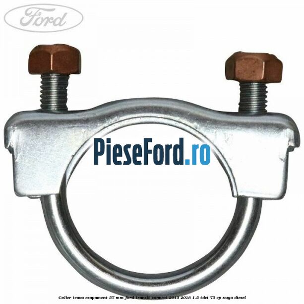 Colier teava esapament 57 MM Ford Transit Connect 2013-2018 1.5 TDCi 75 cp XUGA diesel
