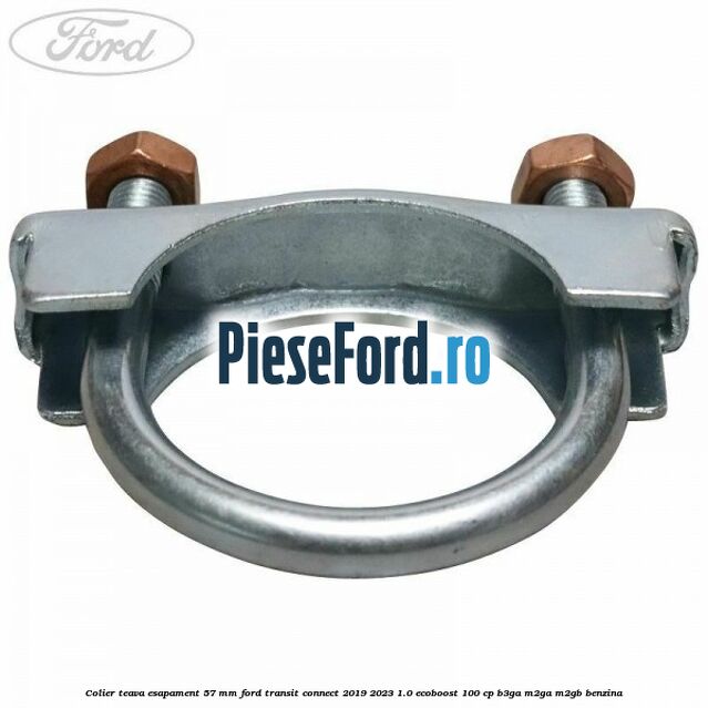 Colier teava esapament 57 MM Ford Transit Connect 2019-2023 1.0 EcoBoost 100 cp B3GA, M2GA, M2GB benzina