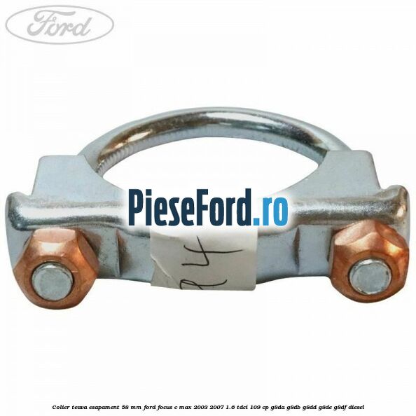 Colier teava esapament 58 MM Ford Focus C-Max 2003-2007 1.6 TDCi 109 cp G8DA, G8DB, G8DD, G8DE, G8DF diesel