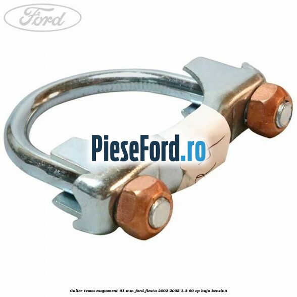 Colier teava esapament 61 MM Ford Fiesta 2002-2005 1.3 60 cp BAJA benzina