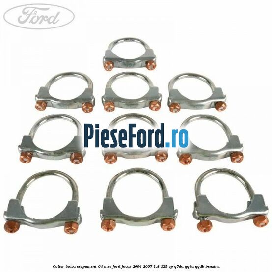 Colier teava esapament 64 MM Ford Focus 2004-2007 1.8 125 cp Colier teava esapament 64 MM Ford Focus 2004-2007 1.8 125 cp Q7DA, QQDA, QQDB benzina