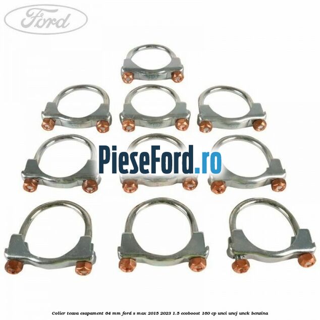 Colier teava esapament 64 MM Ford S-Max 2015-2023 1.5 EcoBoost 160 cp UNCI, UNCJ, UNCK benzina