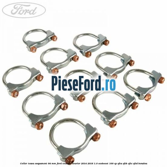 Colier teava esapament 64 MM Ford Tourneo Courier 2014-2018 1.0 EcoBoost 100 cp SFCA, SFCB, SFCC, SFCD benzina