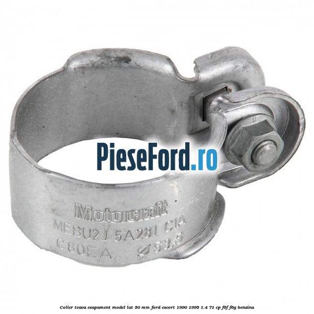 Colier teava esapament model lat 50 mm Ford Escort 1990-1995 1.4 71 cp F6F, F6G benzina