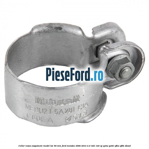 Colier teava esapament model lat 50 mm Ford Mondeo 2008-2014 2.0 TDCi 140 cp QXBA, QXBB, UFBA, UFBB diesel