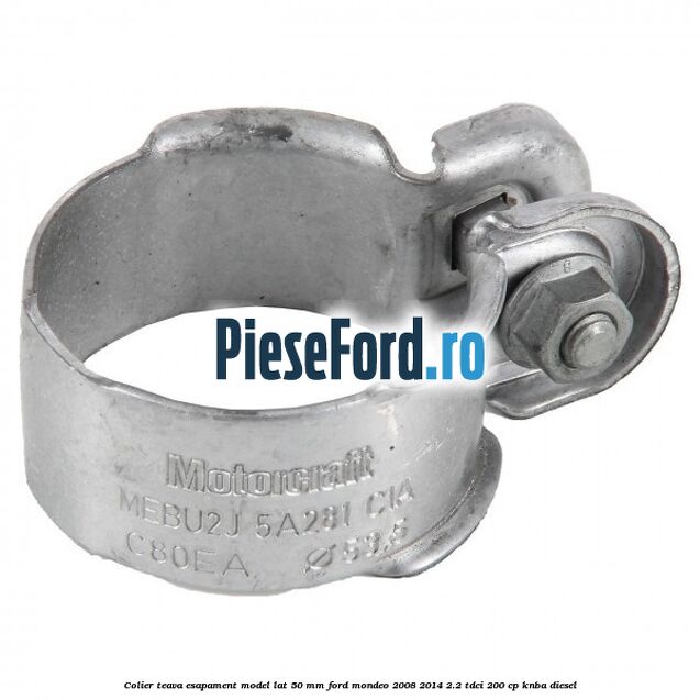 Colier teava esapament model lat 50 mm Ford Mondeo 2008-2014 2.2 TDCi 200 cp Colier teava esapament model lat 50 mm Ford Mondeo 2008-2014 2.2 TDCi 200 cp KNBA diesel