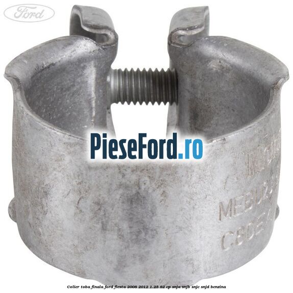 Colier toba finala Ford Fiesta 2008-2012 1.25 82 cp SNJA, SNJB, SNJC, SNJD benzina