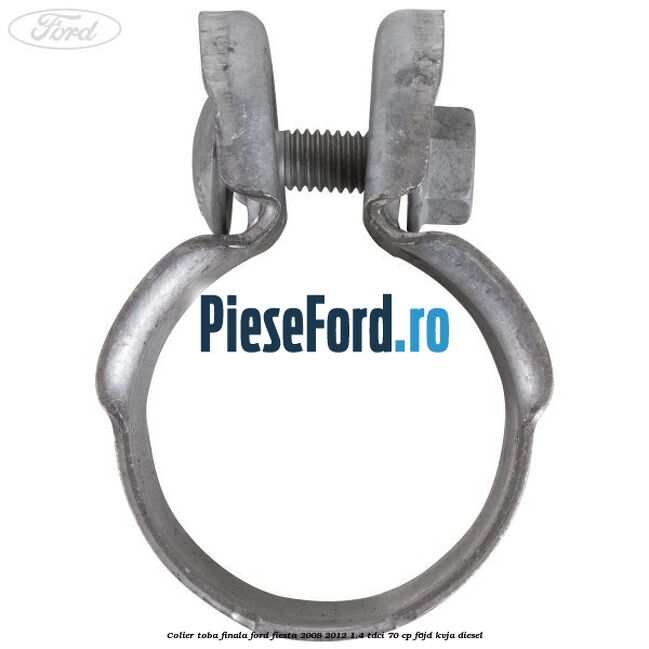 Colier toba finala Ford Fiesta 2008-2012 1.4 TDCi 70 cp F6JD, KVJA diesel