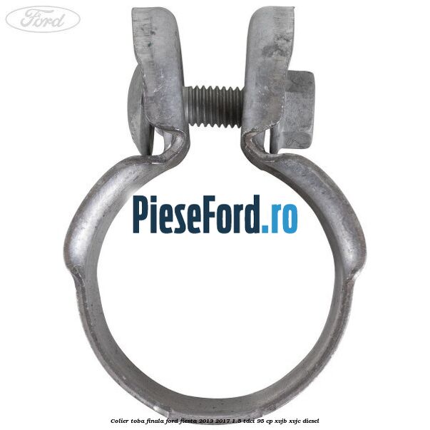 Colier toba finala Ford Fiesta 2013-2017 1.5 TDCi 95 cp XVJB, XVJC diesel